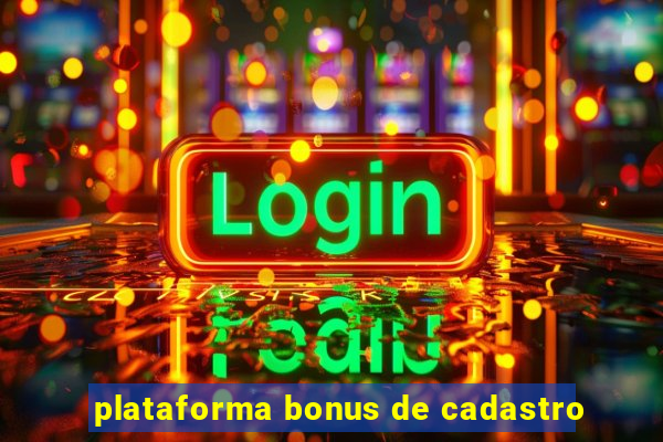 plataforma bonus de cadastro